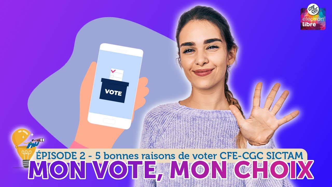 Épisode 2 - 5 bonnes raisons de voter CFE-CGC SICTAM